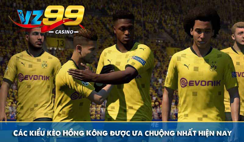 Các kiểu kèo Hồng Kông được ưa chuộng nhất hiện nay