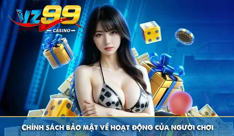 Chính sách bảo mật về hoạt động của người chơi