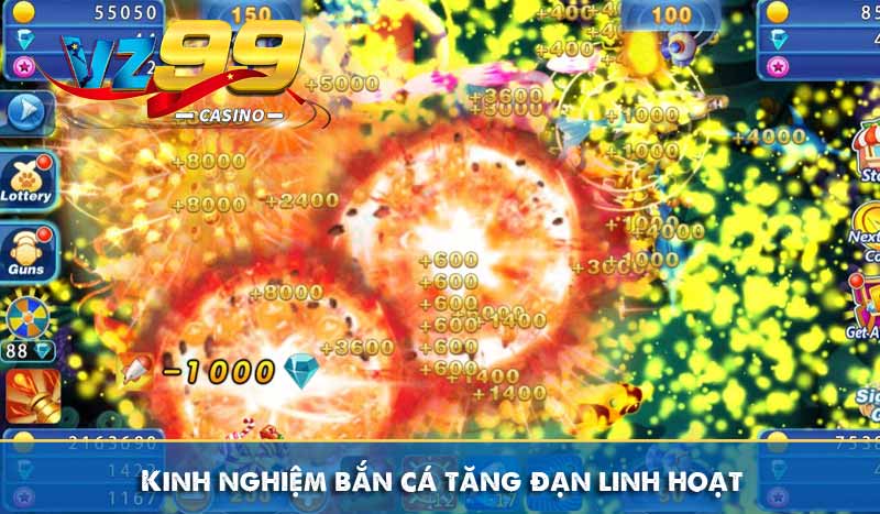 Kinh nghiệm bắn cá tăng đạn linh hoạt