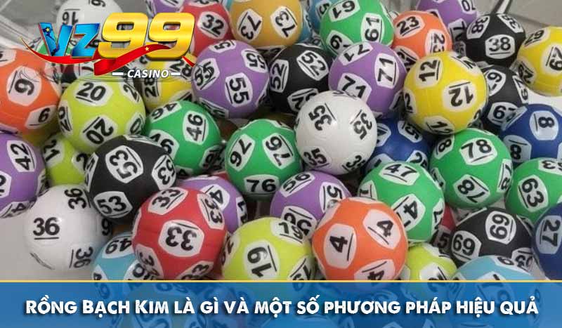 Rồng Bạch Kim là gì và một số phương pháp hiệu quả