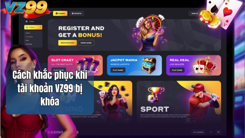 Cách khắc phục khi tài khoản VZ99 bị khóa